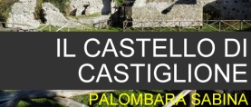 Il Castello di Castiglione a Palombara Sabina