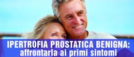Ipertrofia Prostatica Benigna: affrontarla ai primi sintomi
