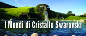 Museo Swarovski: i Mondi di Cristallo
