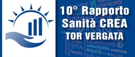 10° Rapporto Sanità CREA – Tor Vergata