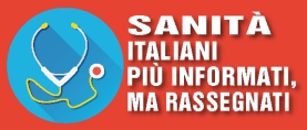 Sanità: italiani più informati, ma rassegnati al fai da te