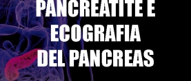 Pancreatite ed Ecografia del Pancreas
