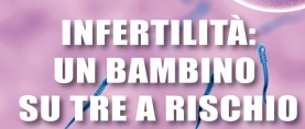 Infertilità: un bambino su tre a rischio. La prevenzione dimezza i casi