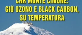 Giù ozono e black carbon, su la temperatura, dice l’Osservatorio CNR di Monte Cimone