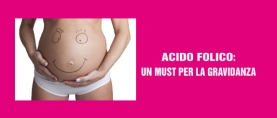 Acido Folico: un must per la gravidanza