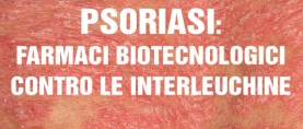 Psoriasi: farmaci biotecnologici contro le interleuchine