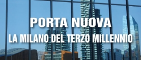 Porta Nuova: la Milano del Terzo Millennio