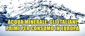 Acqua minerale: gli italiani primi per consumo in Europa