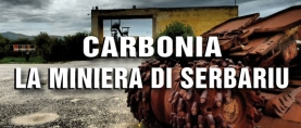 Carbonia: l’epopea della Miniera di Serbariu