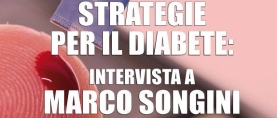 Strategie per il Diabete: intervista a Marco Songini