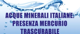 Acque minerali italiane: presenza mercurio trascurabile