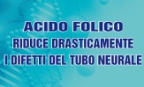 Acido Folico: riduce drasticamente i Difetti del Tubo Neurale