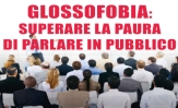 Glossofobia: superare la paura di parlare in pubblico