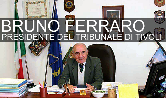 Intervista Bruno Ferraro, Presidente del Tribunale di Tivoli