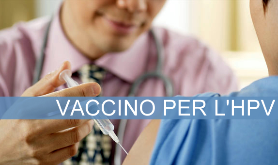 HPV: un Vaccino specifico per la prevenzione