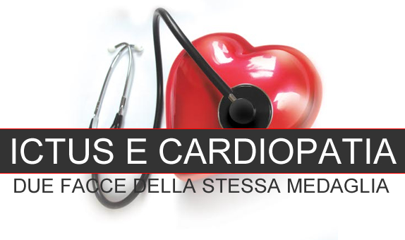 Il punto di vista del Cardiologo: ictus e cardiopatia due facce della stessa medaglia