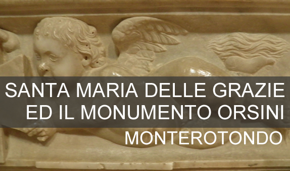 Il Monumento funebre a Giordano Orsini a Monterotondo