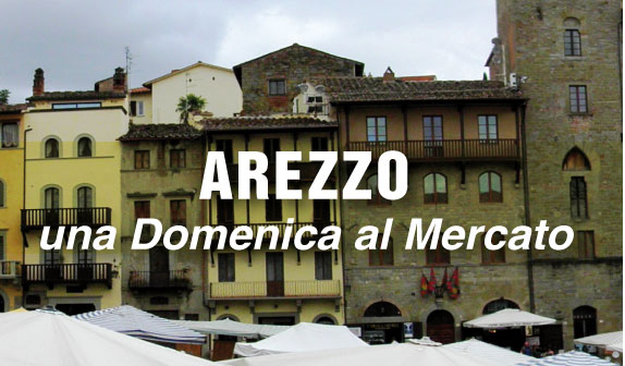 Arezzo: una domenica al mercato