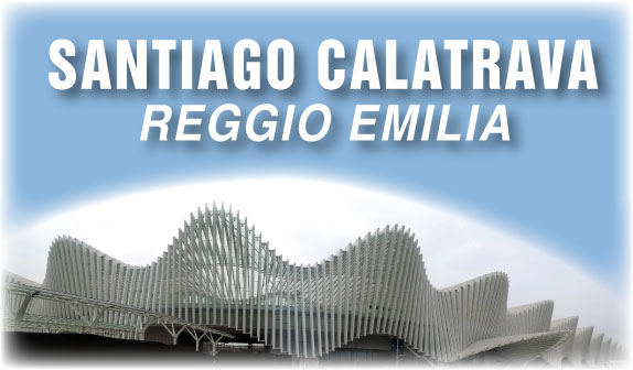 Santiago Calatrava e la Stazione Alta Velocità Reggio Emilia Mediopadana