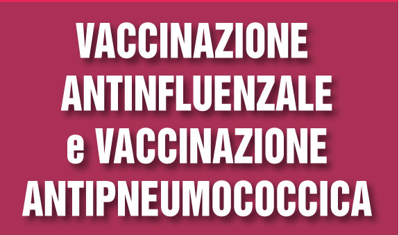 Vaccinazione Antinfluenzale e Vaccinazione Antipneumococcica