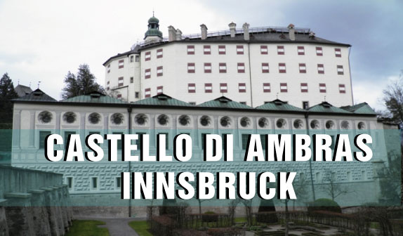 Castello di Ambras – Innsbruck