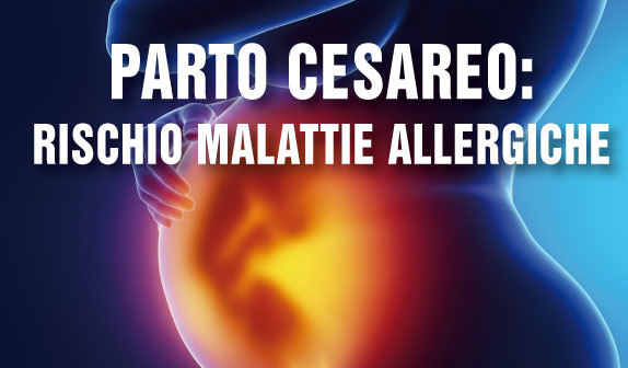 Parto cesareo: aumenta il rischio di malattie allergiche nei bambini
