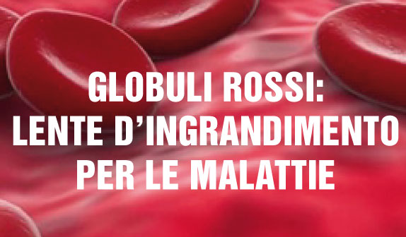Globuli Rossi: lente d’ingrandimento per le malattie del sangue