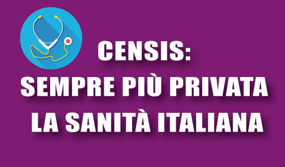 Censis: sempre più privata la sanità italiana