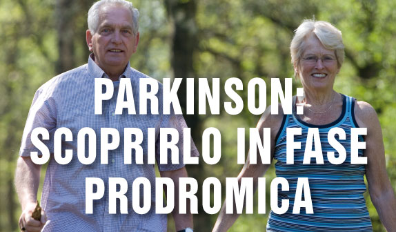 Malattia di Parkinson: va individuta in fase prodromica