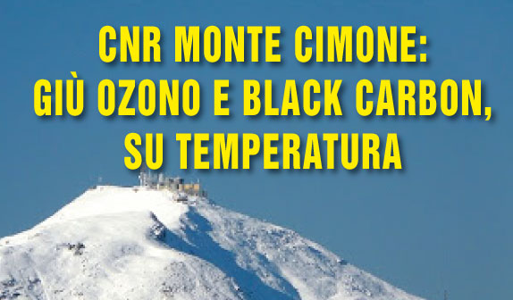 Giù ozono e black carbon, su la temperatura, dice l’Osservatorio CNR di Monte Cimone
