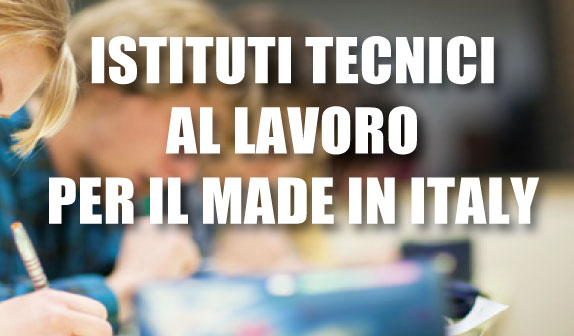 Istituti Tecnici al lavoro per il Made in Italy