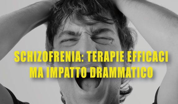 Schizofrenia: terapie efficaci ma impatto drammatico