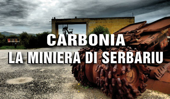 Carbonia: l’epopea della Miniera di Serbariu