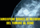 Tamoxifene a basse dosi riduce recidive del tumore al seno